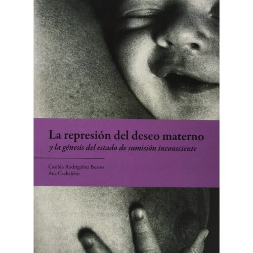 Livro - La Represión del deseo materno - Casilda Rodriganez (Usado) - Espanhol