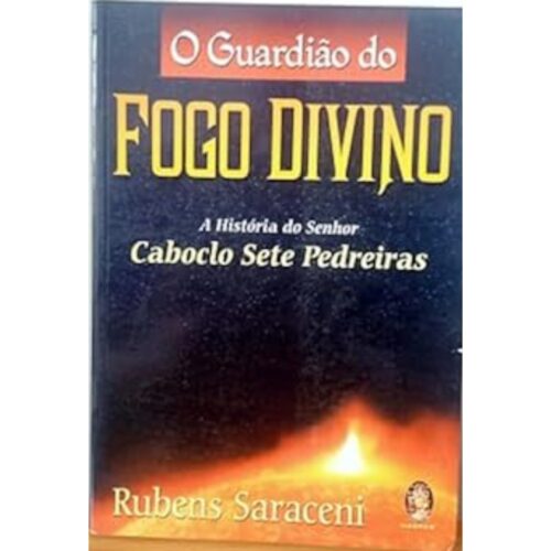 Livro - O guardião do Fogo Divino - Rubens Saraceni (Usado)