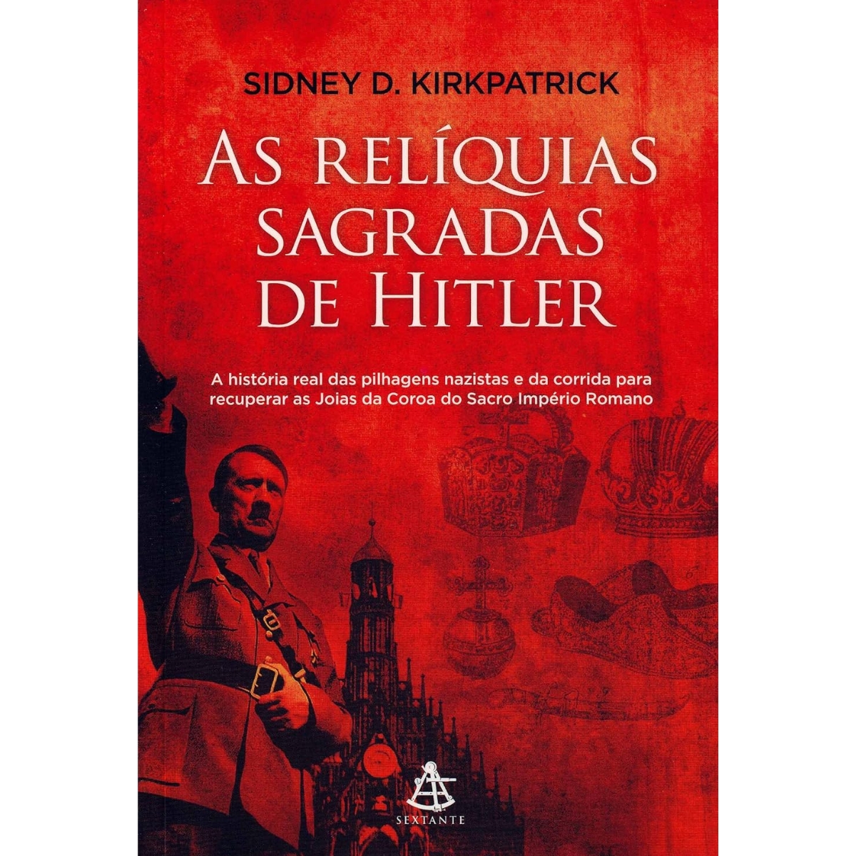 Livro - As Relíquias sagradas de hitler - Sidney D. Kirkpatrick (Usado) - Imagem 4