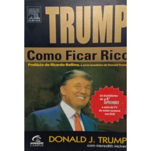Livro - Trump como ficar rico - Donald J. Trump (Usado)