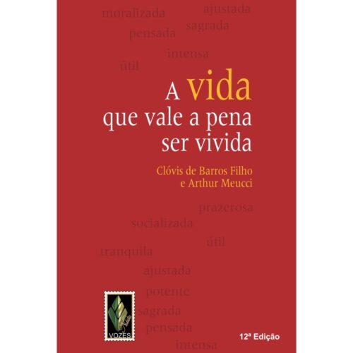 Livro - A Vida Que vale a pena ser vivida - Clóvis de Barros Filho (Usado)