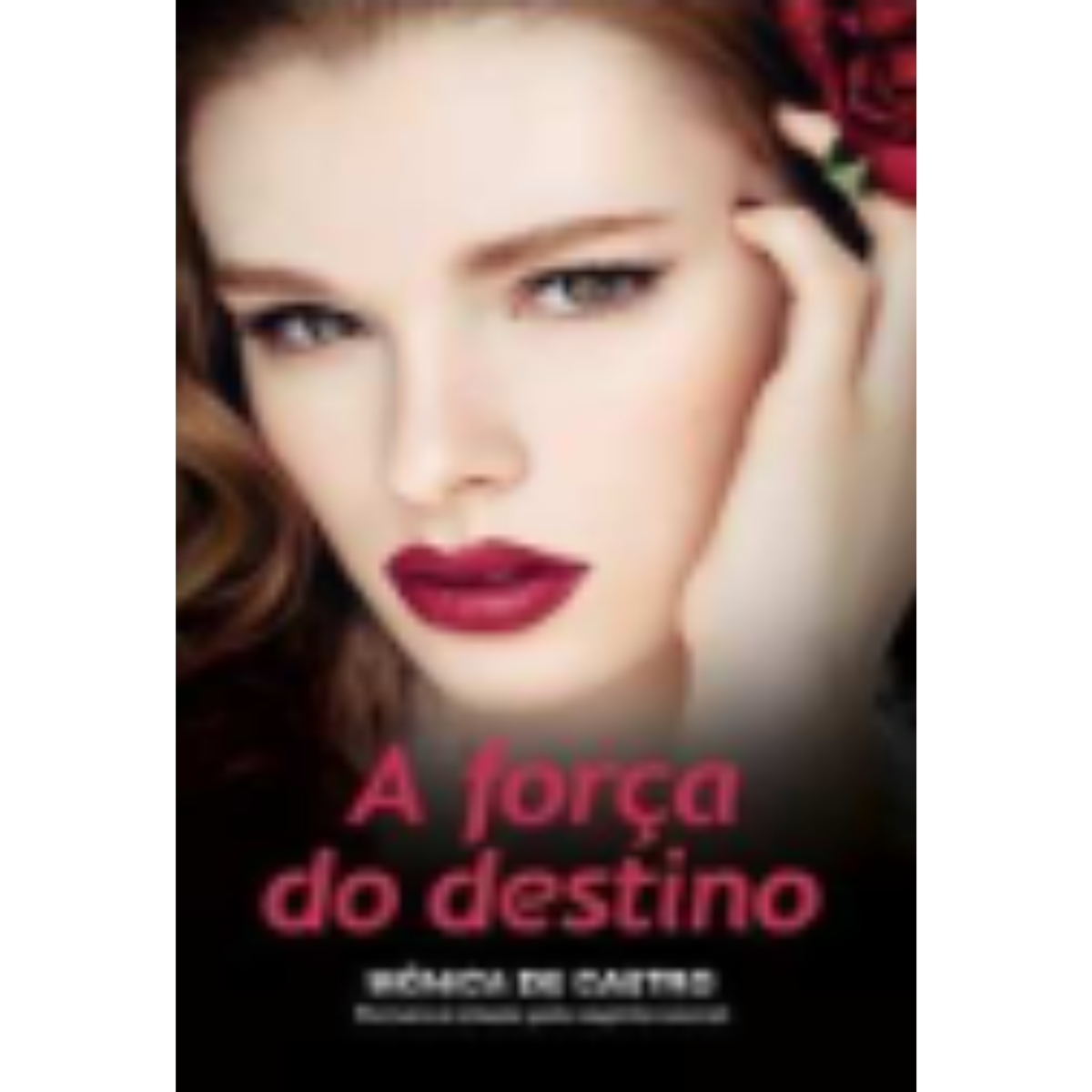Livro - A Força do destino - Mônica de Castro (Usado)