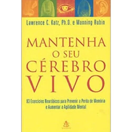 Livro - Mantenha o seu Cerebro vivo - Lawrence C. Katz (Usado)