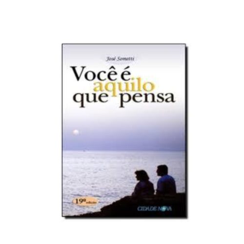 Livro - Vocé é aquilo que pensa - José Sometti (Usado)