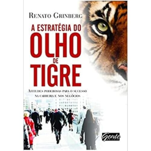 Livro - A Estratégia do Olho de Tigre - Renato Grinberg (Usado)
