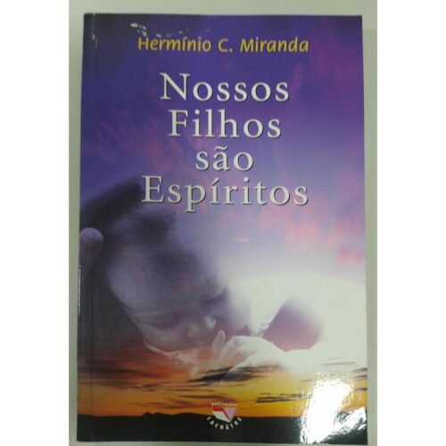 Livro -Nossos Filhos são Espíritos - Hermínio C. Miranda (Usado)