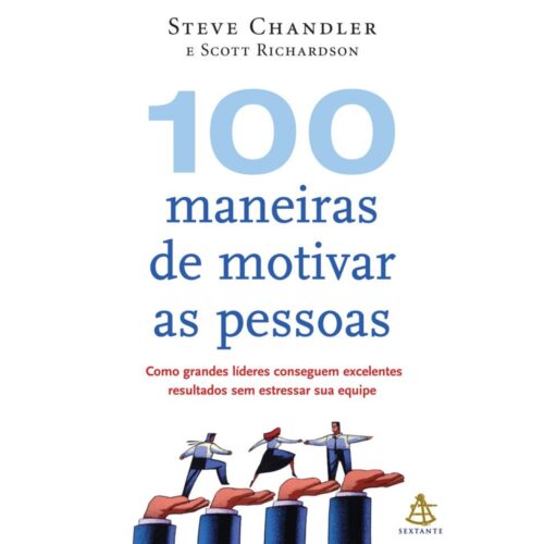 Livro - 100 Maneiras de motivar as pessoas - Steve Chandler (Usado)