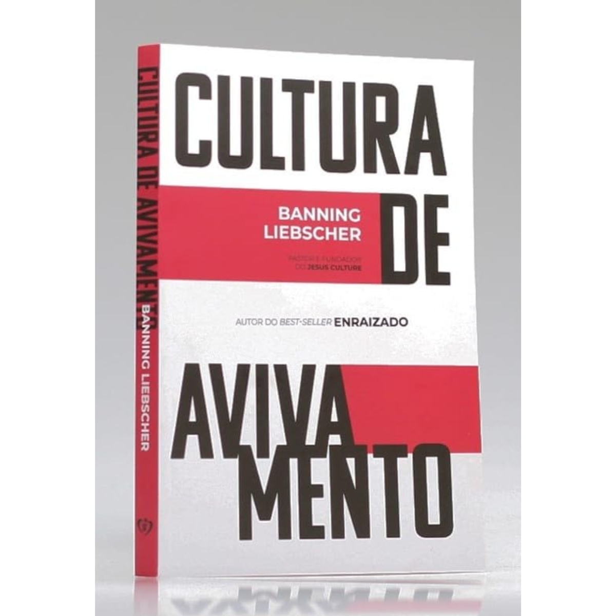 Livro - Cultura de Avivamento - Banning Liebscher (Seminovo)