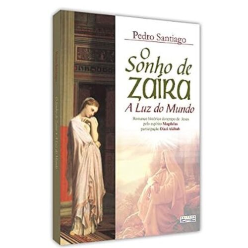 Livro - O Sonho de Zaira - A Luz do Mundo - Pedro Santiago (Usado)