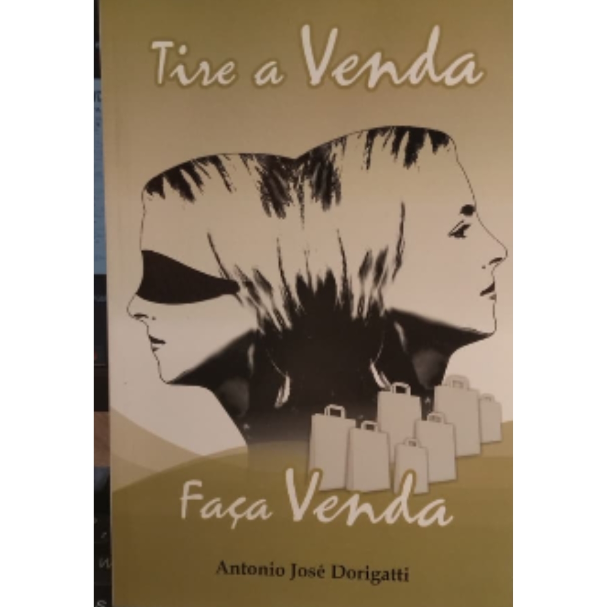 Livro - Tire a venda faça venda - Antonio José Dorigatti (Usado) - Imagem 3