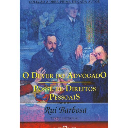 Livro - O Dever do Advogado - Posse de Direitos Pessoais - Rui Barbosa - Martin Claret (Usado)