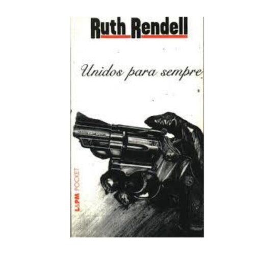 Livro - Unidos para sempre - Ruth Rendell - LPM Pocket (Usado)