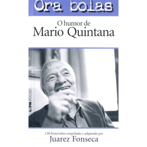 Livro - Ora Bolas - O Humor de Mario Quintana - Juarez Fonseca - LPM Pocket (Usado)