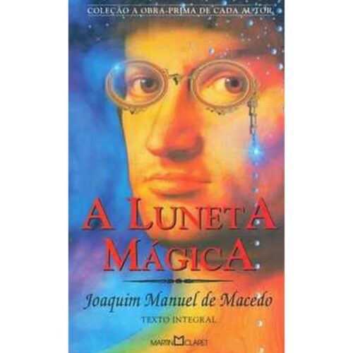 Livro - A Luneta Magica - Joaquim Manuel de Macedo Martin Claret (USado)
