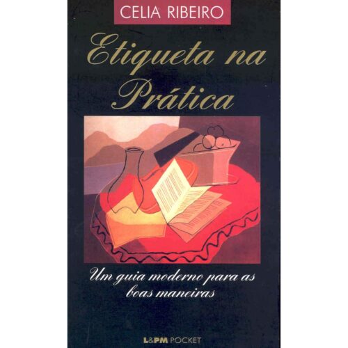 Livro - Etiqueta na prática - Celia Ribeiro - LPM Pocket (Usado)