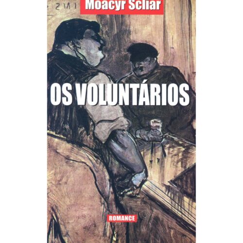 Livro - Os Voluntários - Moacyr Scliar - LPM Pocket (Usado)
