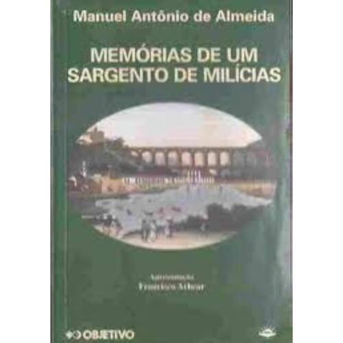 Livro - Memórias de um sargento de Milicias - Manuel Antonio de Almeida - (Usado) Objetivo