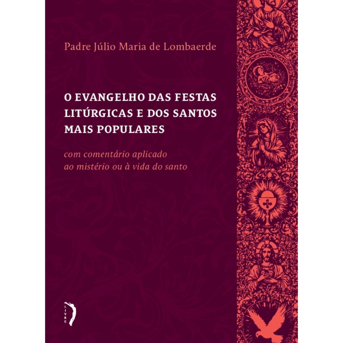 Livro - Evangelho das Festas Litúrgicas e dos Santos Mais populares - Julio Maria de Lombaerde (Seminovo) - Imagem 2