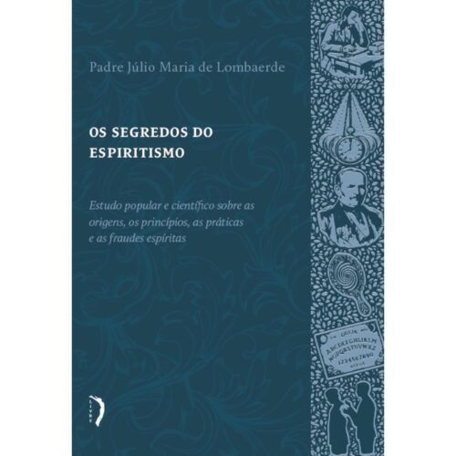 Livro - Os Segredos do Espiritismo - Júlio Maria de Lombaerde (Seminovo)