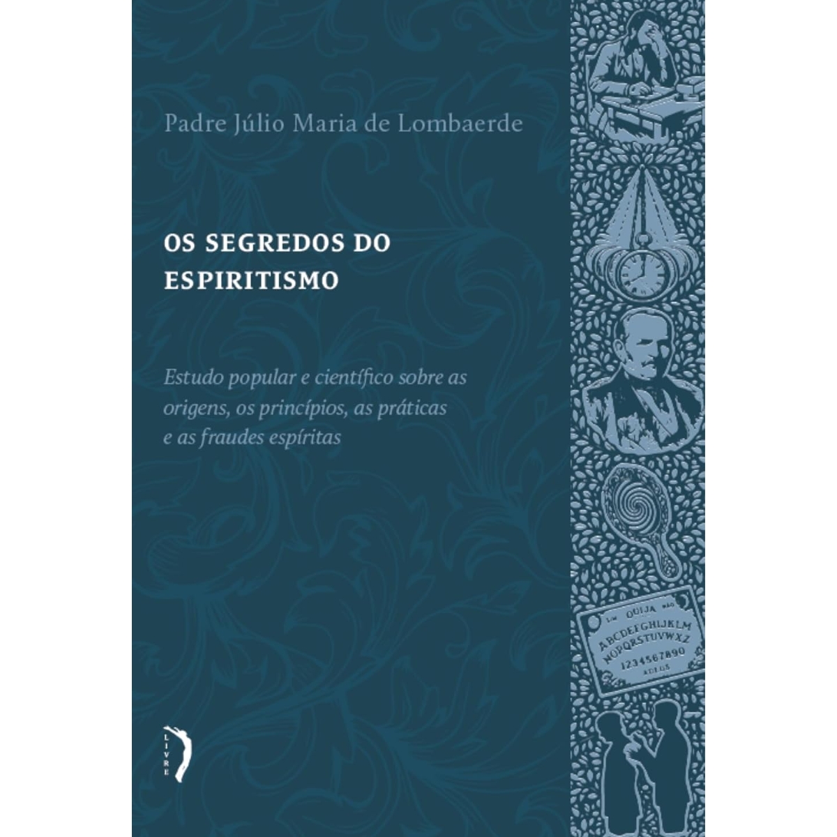 Livro - Os Segredos do Espiritismo - Júlio Maria de Lombaerde (Seminovo) - Imagem 3