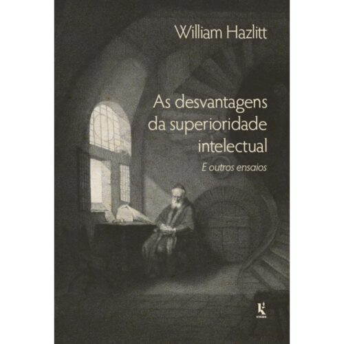 Livro - As Desvantagens da Superioridade Intelectural - William Hazlitt (Seminovo)