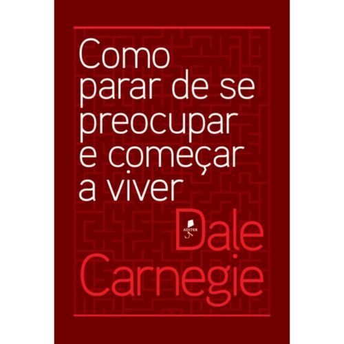 Livro - Como parar de se preocupar e começar a viver - Dale Carnegie (Seminovo)