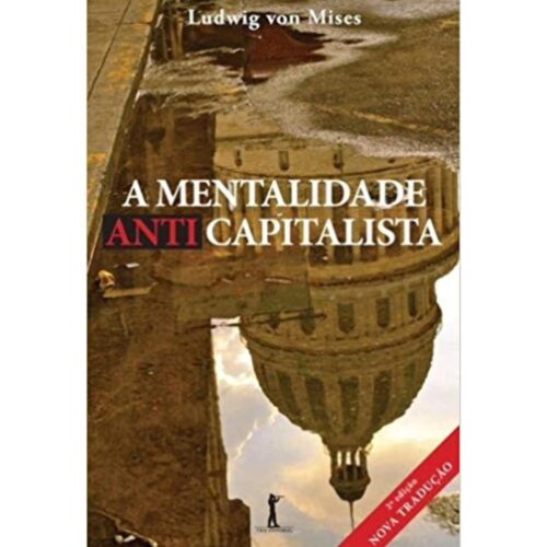 Livro - A Mentalidade Anti Capitalista - Ludwig Von Mises (Seminovo)