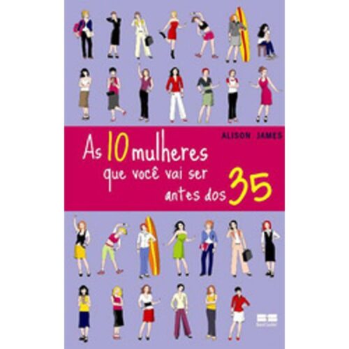 Livro - As 10 Mulheres que você vai ser antes dos 35 - Alison James (Usado)