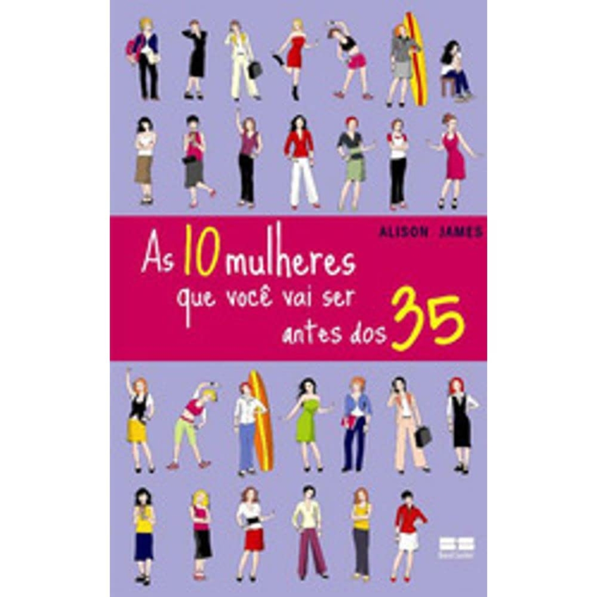 Livro - As 10 Mulheres que você vai ser antes dos 35 - Alison James (Usado)