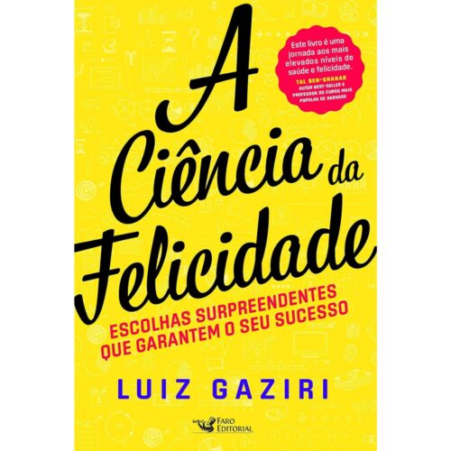 Livro - A Ciência da Felicidade - Luiz Gaziri (Seminovo)