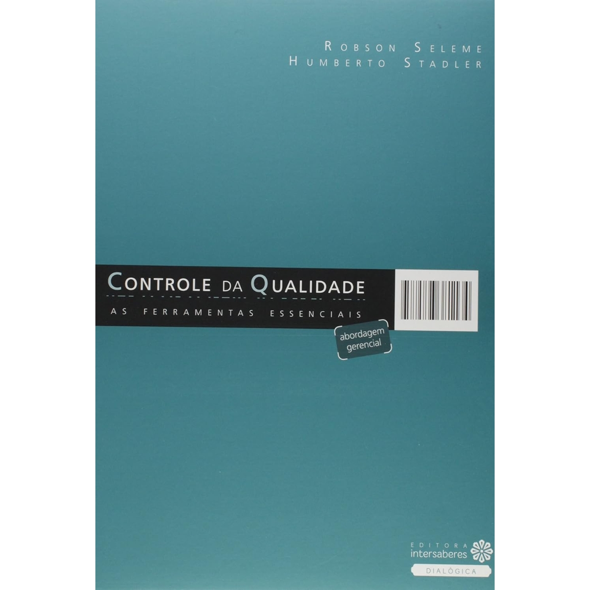 Livro - Controle de Qualidade - Robson Seleme (Usado)