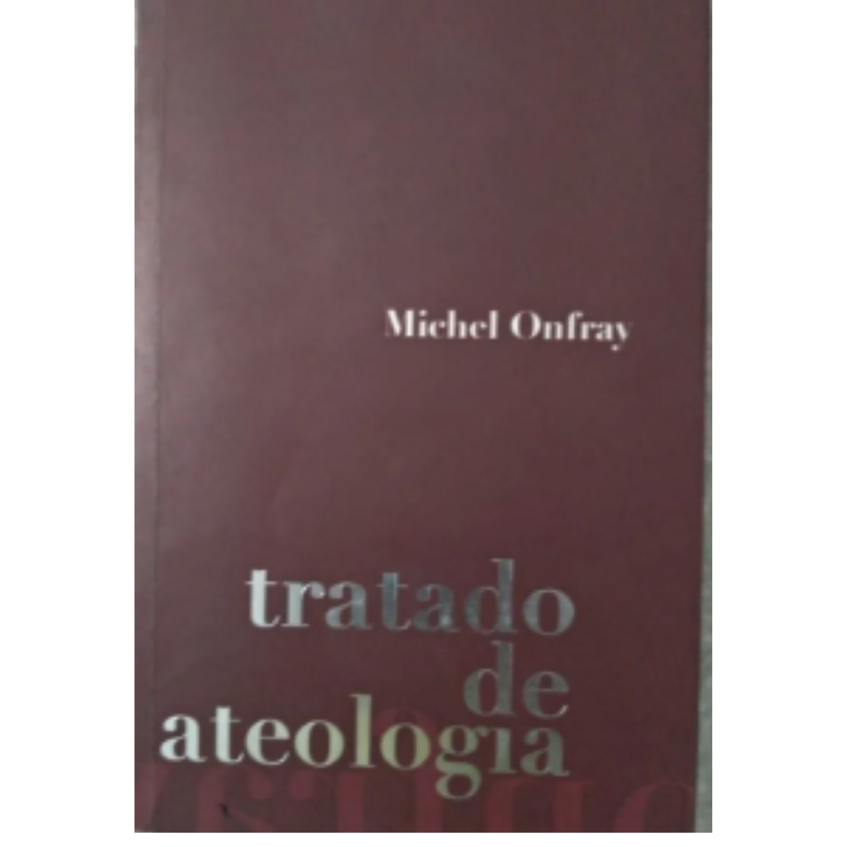 Livro - Tratado de Ateologia - Michel Onfray (Usado)