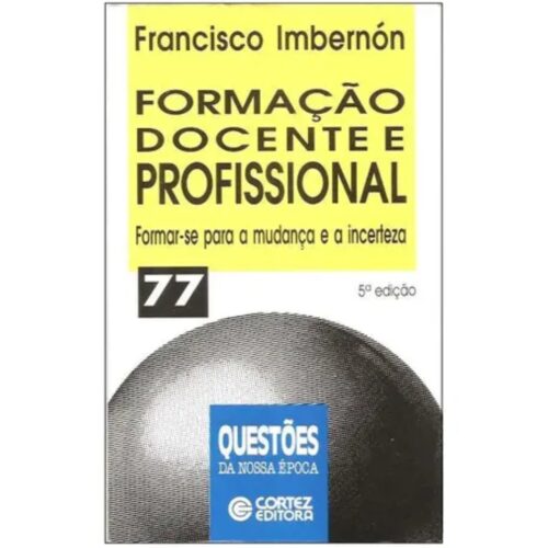 Livro - Formação Docente e profissional - Francisco Imbernon (Usado)