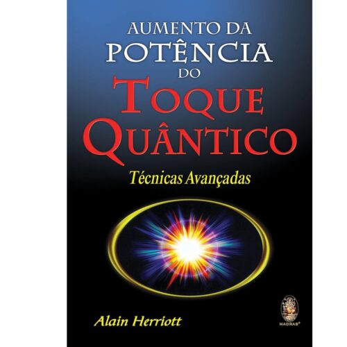 Livro - Aumento da Potência do toque quântico - Alain Herriott (Usado)