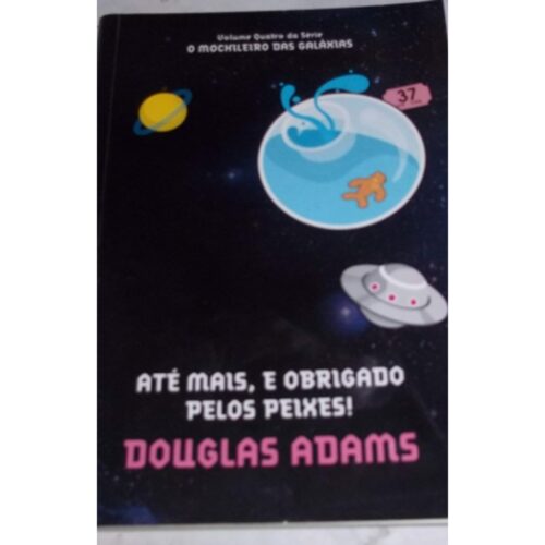 Livro - Até mais e Obrigado pelos peixes ! - Douglas Adams - Ed. Econômica (Usado)