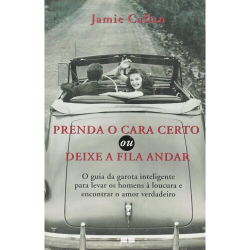 Livro - Prenda O cara certo ou deixe a fila andar - Jamie Callan (Usado)