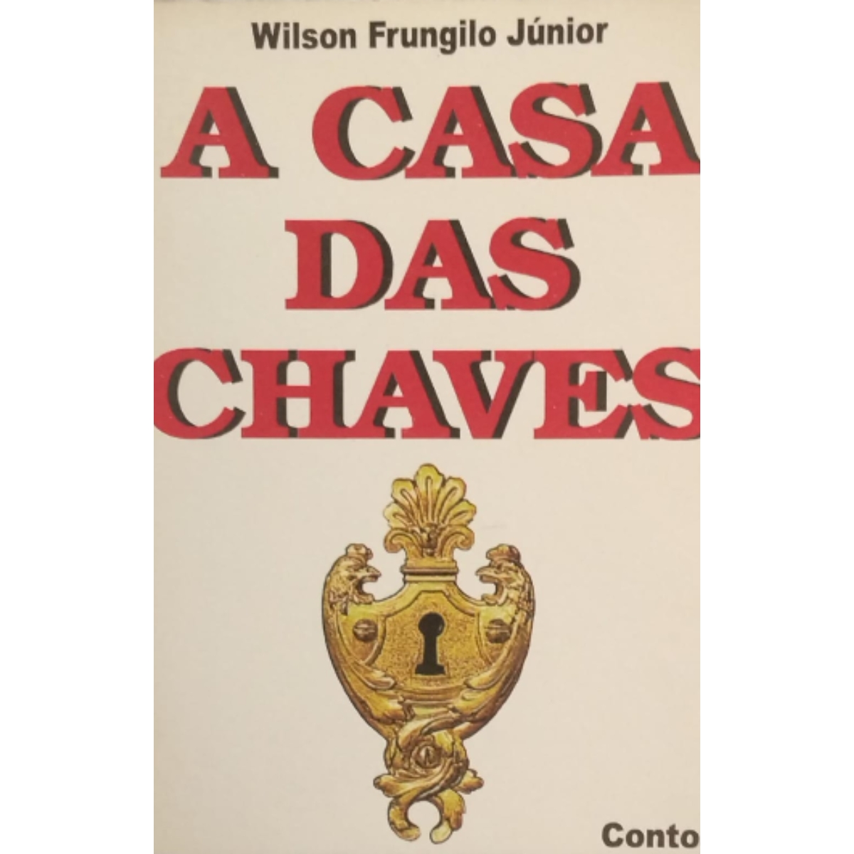 Livro - A Casa das Chaves - Wilson Frungilo Junior (usado)