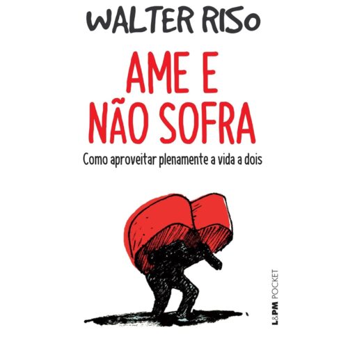 Livro - Ame e Não Sofra - Walter Riso (usado)