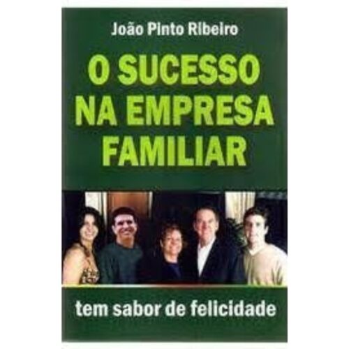Livro - O Sucesso na empresa familiar - João Pinto Ribeiro (seminovo)