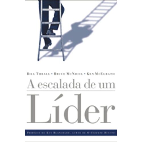 Livro - A Escalada de um Lider - Bil Thrall (usado)