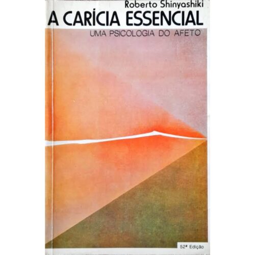 Livro - A Caricia Essencial - Roberto Shinyashiki (usado)