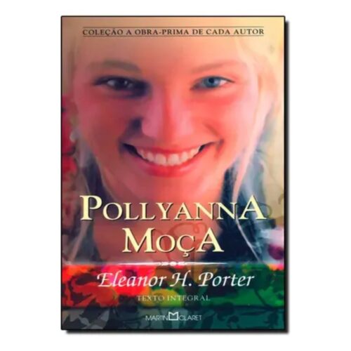 Livro - Pollyanna Moça - Eleanor H. Porter (seminovo)