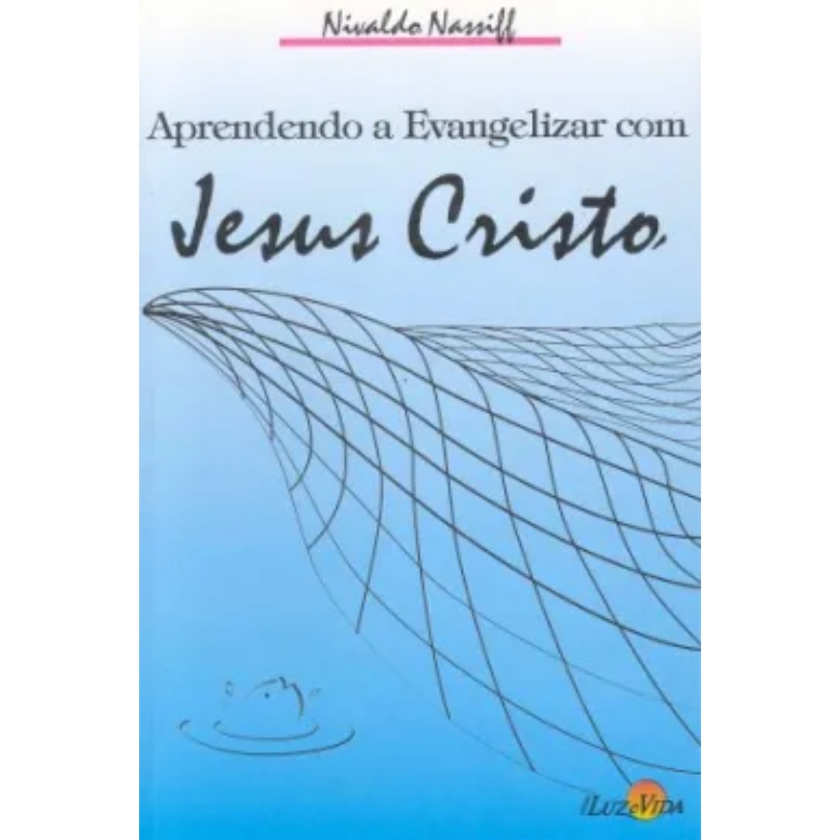 Livro - Aprendendo a evangelizar com Jesus Cristo - Nivaldo Nassiff (usado) - Imagem 3
