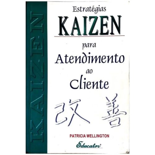 Livro - Estrategias Kaizen para atendimento ao Cliente - Patricia Wellington (usado)