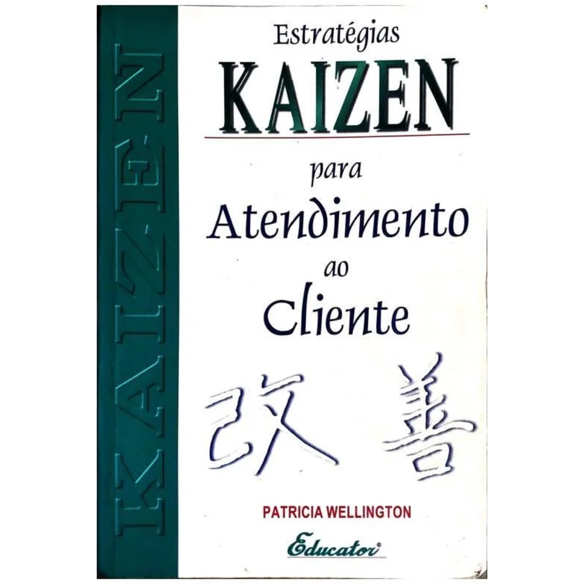 Livro - Estrategias Kaizen para atendimento ao Cliente - Patricia Wellington (usado)