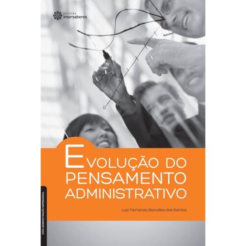 Livro - Evolução do Pensamento Administrativo - Luiz Fernando Barcellos dos Santos (seminovo)