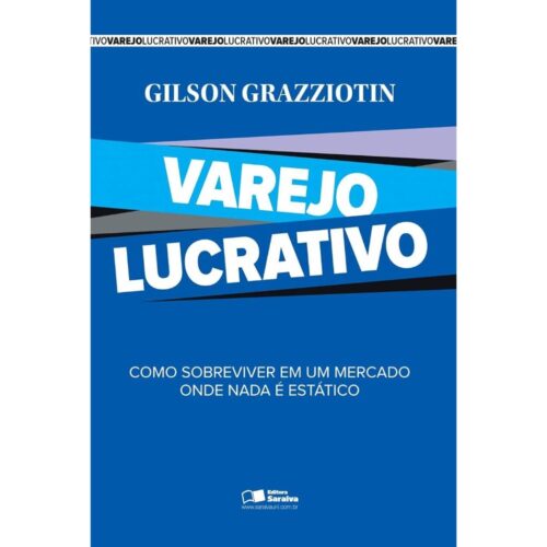 Livros - Varejo Lucrativo - Gilson Grazziotin (usado)