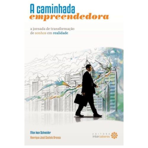 Livro - A Caminhada Empreendedora - Elton Ivan Schneider (seminovo)