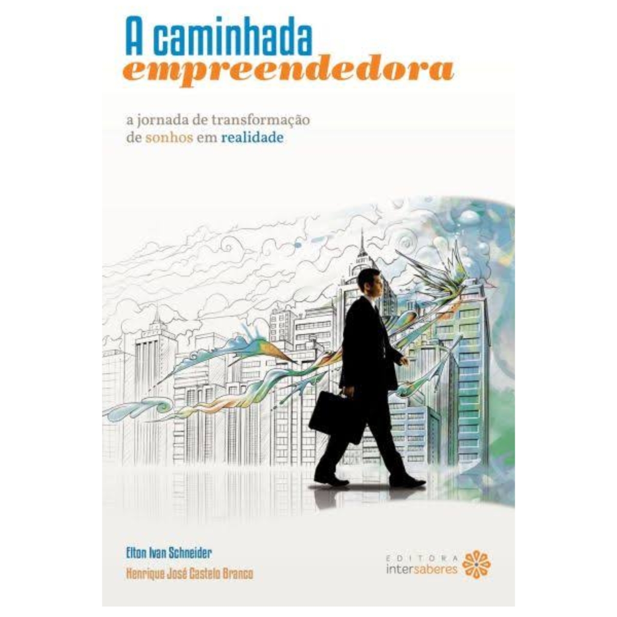 Livro - A Caminhada Empreendedora - Elton Ivan Schneider (seminovo)