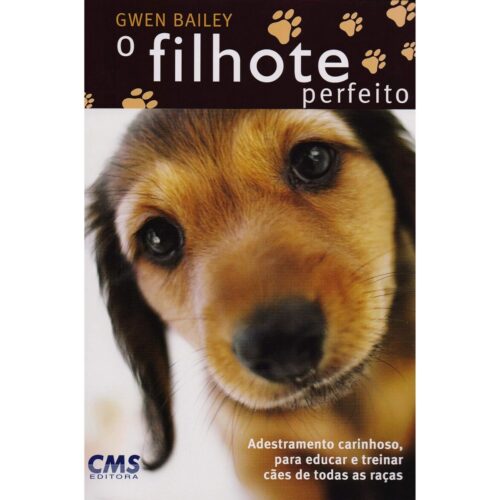 Livro - O Filhote perfeito - Gwen Bailey (Usado)